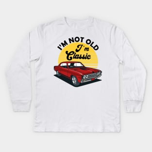 I'm Not Old I'm Classic Funny Car Graphic Kids Long Sleeve T-Shirt